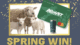 Get Ready for a Spring Win!